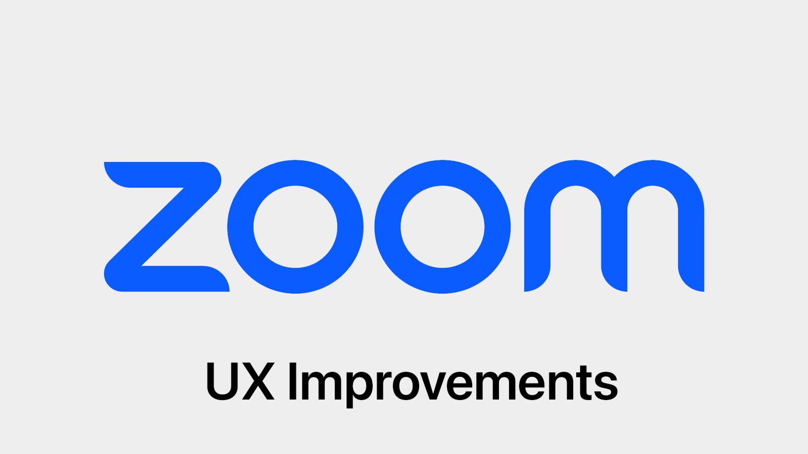 The Zoom logo, with 'UX Improvements' written beneath it.